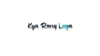 Kya rang laaya dil ka lagaana white screen Status | Alight Motion lyrics #janicejsm
