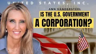 Becoming a State National + The US Government Corporation by Ann Vandersteel