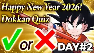 HAPPY NEW YEAR 2026! DOKKAN QUIZ! DAY 2! (DBZ: Dokkan Battle)
