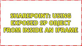 Sharepoint: Using exposed SP object from inside an iframe