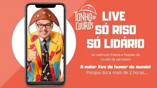 LIVE DO TONHO DOS COUROS - S&Oacute; RISO S&Oacute; LID&Aacute;RIO - A MAIOR LIVE DE HUMOR DO MUNDO
