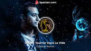 Indila - Tourner Dans Le Vide (DJNAVID REMIX)