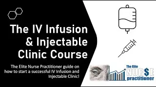 The IV Infusion and Injectable Clinic Course for NPs and RNs