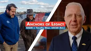 Anchors of Legacy | RADM J. Timothy Riker, USCGR (Ret.)