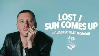 MACKLEMORE FT. JACKSON LEE MORGAN - LOST / SUN COMES UP