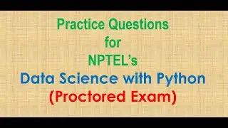 Proctored Exam Practice Questions for NPTEL - Python for Data Science