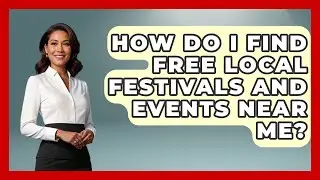 How Do I Find Free Local Festivals And Events Near Me? - Pocket Friendly Adventures