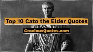 Top 10 Cato the Elder Quotes - Gracious Quotes