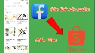 c&aacute;ch gắn link sản phẩm shopee v&agrave;o facebook kiếm tiền Affiliate - huỳnh thực chiến 