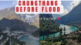 CHUNGTHANG A LOVELY VALLEY😍❤Nostalgic part 3 #Chungthang