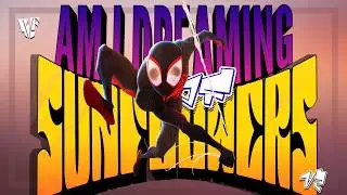 Spider-Verse | Am I Dreaming of Sunflowers V2