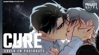 ALIEN STAGE - Cure | VERSÃO DUBLADA | OST EM PORTUGUÊS POR PROJECT ASTRA