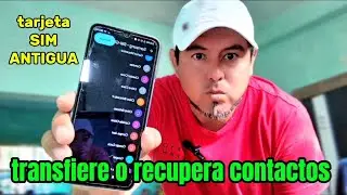 como transferir tus contactos a tu tel&eacute;fono nuevo incluso de una tarjeta SIM antigua