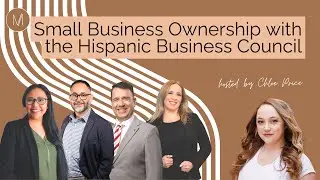 Small Business Ownership with the Hispanic Business Council