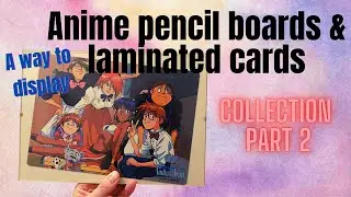 An easy way to display anime pencil boards & laminated cards (collection video part 2)