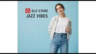 UNIQLO Jazz Playlist| 유니클로 스토어 재즈 바이브
