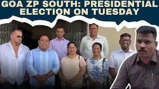 Goa ZP South  Presidential and Vice Presidential Elections  on Tuesday