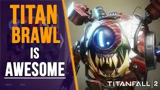 TITANFALL 2: TITAN BRAWL LIVE GAMEPLAY