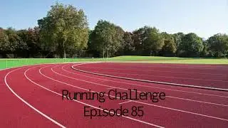 Running Challenge Episode 85