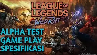 LOL WILD RIFT : Alpha Test Gameplay