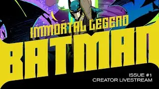 Immortal Legend Batman Creators LIVE!