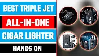 Лучшая универсальная зажигалка для сигар | Обзор зажигалки Triple Jet Torch