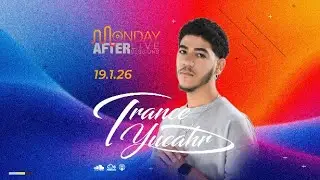 MONDAY AFTER Live Sessions - Trance Yucahr - 19.1.26