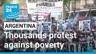 Argentina :Thousands march for jobs, wages and against poverty &bull; FRANCE 24 English