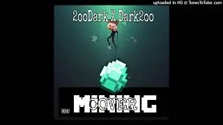 [Aug. 2nd 2022] 2ooDark - Mining (Cover of 