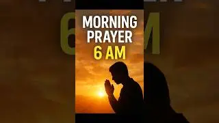 Morning Prayer at 6AM🙏 | Start Your Day with God&rsquo;s Blessings