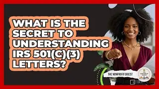 What Is The Secret To Understanding IRS 501(c)(3) Letters? - The Nonprofit Digest