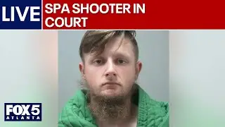 LIVE: Spa shooter Robert Aaron Long in Fulton County courtroom