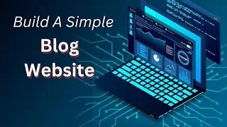 Build A Simple Blog Website