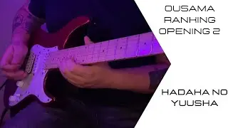 Ousama Ranking Opening 2 - Hadaka No Yuusha (Ranking Of Kings) Guitar Cover