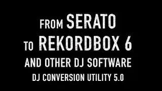 Convert from Serato to Rekordbox 6/7 & other DJ software DJCU 5.0 [macOS]