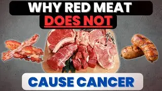 Why Red Meat DOESN&rsquo;T Cause Cancer (Science Explained)