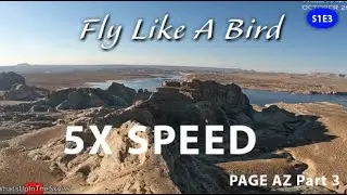 Fly Like A Bird Over Gorgeous Arizona - 5X SPEED - In-Flight Division  S01E03