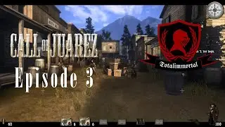 (2006) Call of Juarez: Episode 3