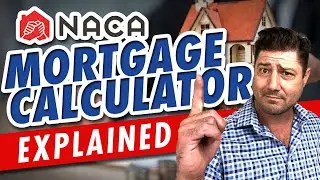 NACA Mortgage Calculator Explained | How to Use the NACA Mortgage Calculator to Buy a Home for Less!