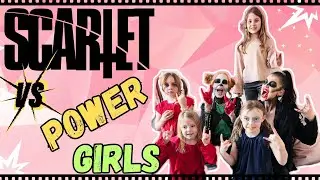 SCARLET möter POWER GIRLS i 4 spännande dueller!