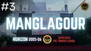 Manglagour....🌸🌷 | #3 | LKG & UKG Students | Horizon 2025-26 | Super Nova School