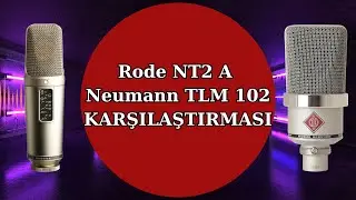NEUMANN TLM 102 & RODE NT2A  KARŞILAŞTIRMA