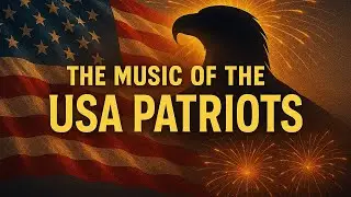 🇺🇸 American Patriotic Music ★ 4th of July Music ★ Flag Day Songs