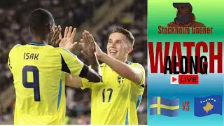 World Cup Qualifiers | Sweden VS Kosovo | Live Watch Along | StockholmGooner