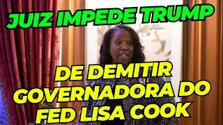 Juiz impede Trump de demitir governadora do Fed Lisa Cook