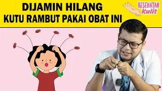 CARA AMPUH MENGHILANGKAN KUTU RAMBUT - DOKTER SADDAM ISMAIL
