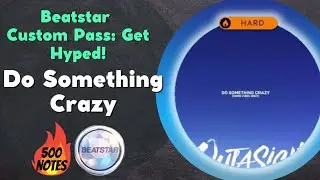 Beatstar Mod: Do Something Crazy [Hard] - Outasight & Cook Classics | Get Hyped! Tourpass