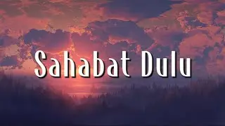 Prinsa Mandagie - Sahabat Dulu (Lirik)