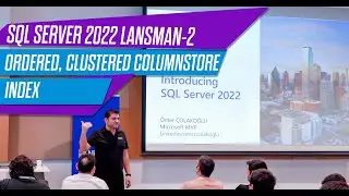 SQL Server 2022 Lansman-2 | Ordered Clustered Columnstore Index