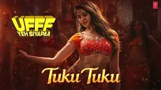 TUKU TUKU - New hindi item song | Nora Fatehi | Ufff Yeh Siyapaa | Unofficial